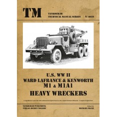 WWII Vehicles Technical Manual Vol.29 US Ward LaFrance/Kenworth M1/M1A1 Heavy Wreckers