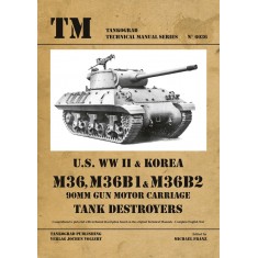 Vehicles Technical Manual Vol.36 WWII & Korea War US M36, B36B1, M36B2 Tank Destroyers