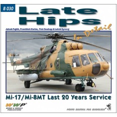 late Hips in Detail - Mi-17/Mi-8MT last 20 Years Service (168 pages)