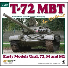 T-72 MBT in Detail - Early Models URAl, 72, M and M1 (180 pages)
