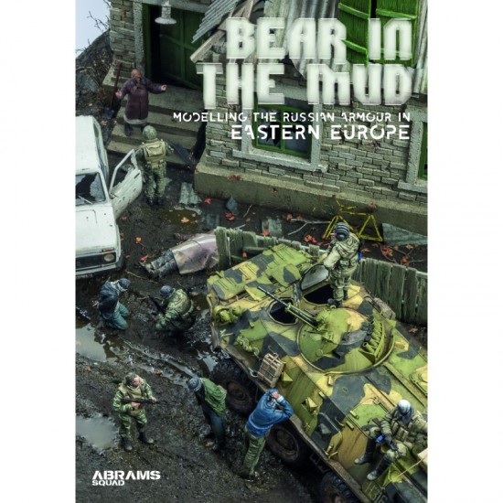 Bear in The Mud - Modelling the Russian Armour in Eastern Europe (English, 180 pages)