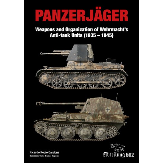 Panzerjager Weapons and Organization of Wehrmacht's Anti-Tank Units 1935-1945 (English)