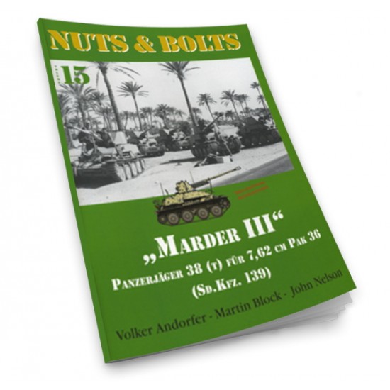 Nuts & Bolts Vol.15 - SdKfz.139 Panzer 38t 7.62cm Pak36 "Marder III" (104 pages)