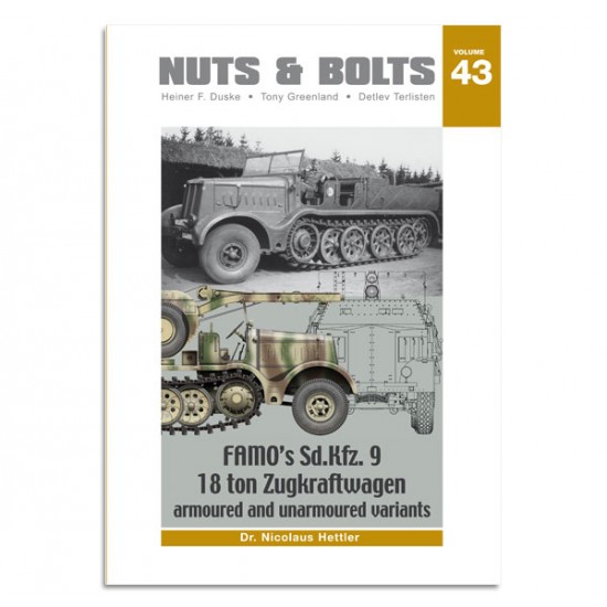 Nuts & Bolts Vol.43 - Famo's SdKfz. 9 18 ton Zugkraftwagen (English, 232 pages)