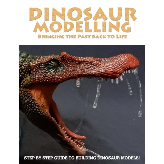 Dinosaur Modelling - Bringing the Past Back to Life (Over 96 Pages, English)