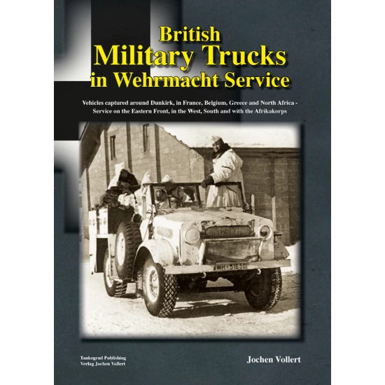 British Military Trucks in Wehrmacht Service (English, 304 pages, hardcover)