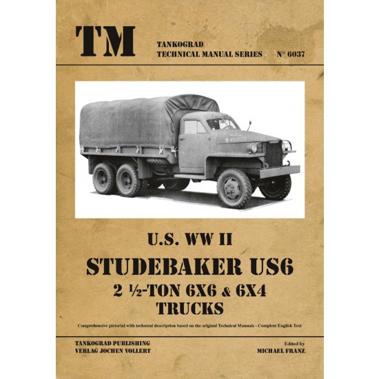 WWII Vehicles Technical Manual Vol.37 US Studebaker US6 6x6 & 6x4 Trucks (English)