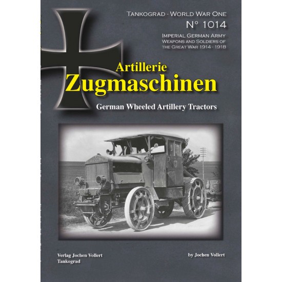 WWI Special Vol.14 Artillerie-Zugmaschinen German Wheeled Artillery Tractors
