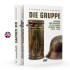 Die Gruppe - Weapons and Equipment of German Infantry Squad 1939-1945 (English) Die Gruppe - Weapons and Equipment of German Infantry Squad 1939-1945 (English)