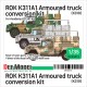 1/35 ROK K311A1 Armoured Truck Conversion set for Academy kit