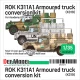 1/35 ROK K311A1 Armoured Truck Conversion set for Academy kit
